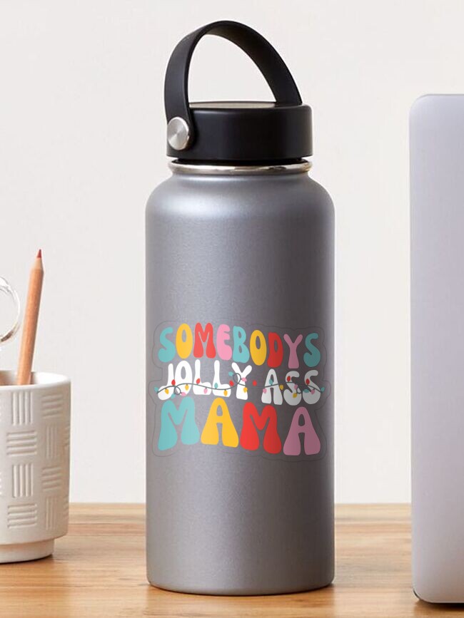 Somebody's Jolly Ass Mama Coffee Tumbler