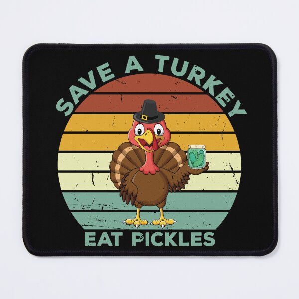 Item preview, Save A Turkey Eat Pickles designed and sold by StoreMix23.