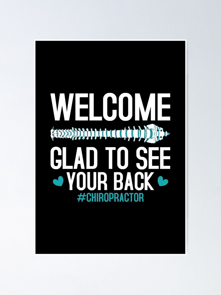 Welcome Glad to See Your Back Chiropractor / Physiotherapy Funny