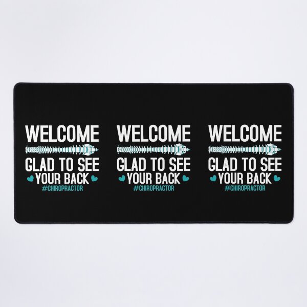 Welcome Glad to See Your Back Chiropractor / Physiotherapy Funny