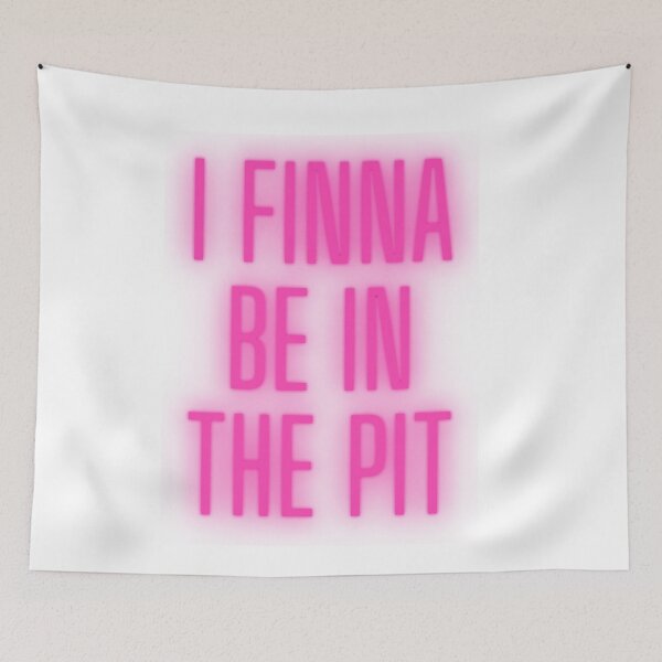 Item preview, I finna be in the pit-  Pink designed and sold by katiebca2.