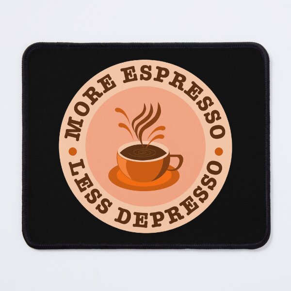Item preview, More Espresso Less Depresso -  Funny COFFE ADDICT  designed and sold by Raiko-art.