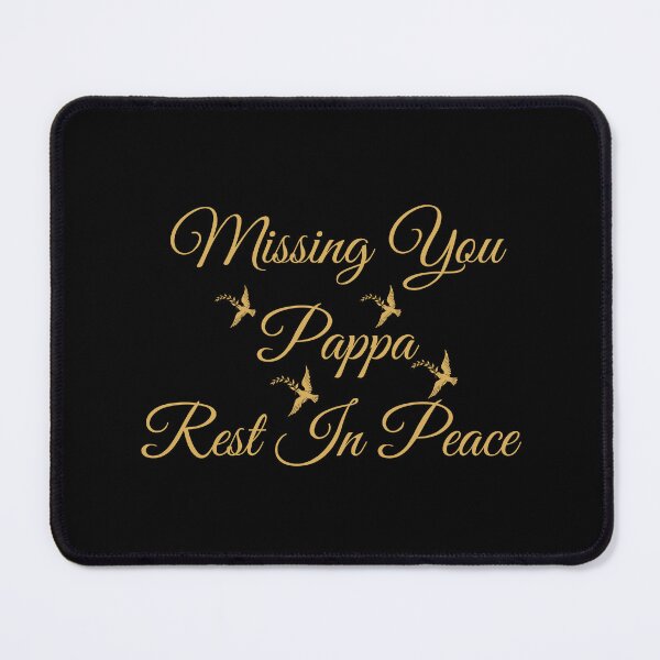 Item preview, Missing you Pappa rest in peace designed and sold by TheRightHonMP.