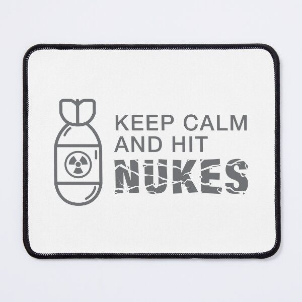 Item preview, Keep Calm And Hit Nukes designed and sold by Dream-Horizon.