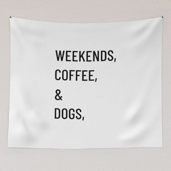 Item preview, Weekends Coffee and Dogs designed and sold by Miaramar.