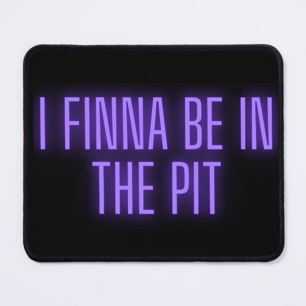 Item preview, I finna be in the pit-  Purple designed and sold by katiebca2.