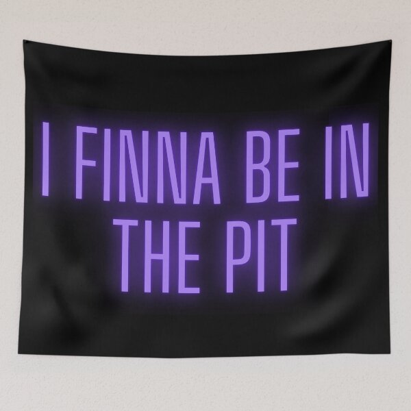 Item preview, I finna be in the pit-  Purple designed and sold by katiebca2.