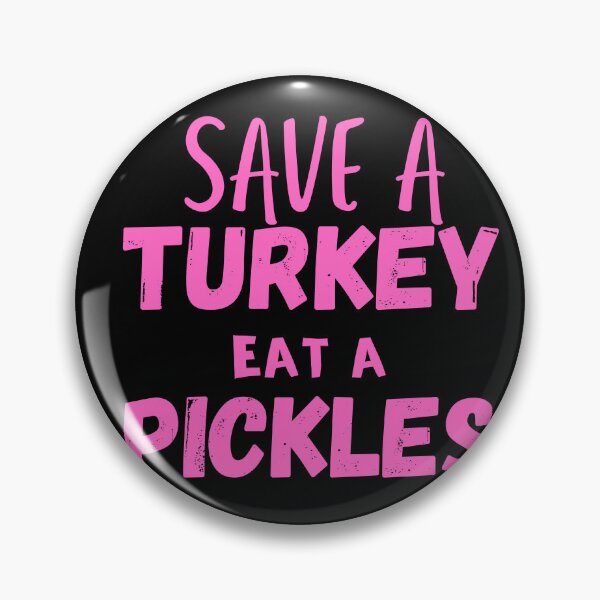 Item preview, Save A Turkey Eat A Pickles designed and sold by ABDFRTRENDS ⭐⭐⭐⭐⭐.