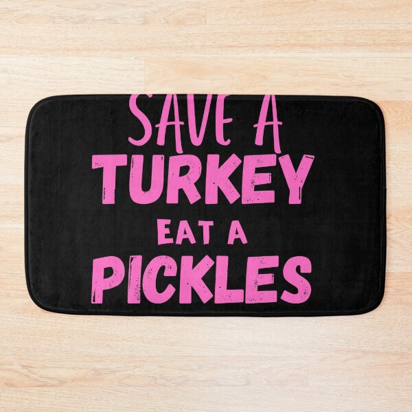 Item preview, Save A Turkey Eat A Pickles designed and sold by ABDFRTRENDS ⭐⭐⭐⭐⭐.