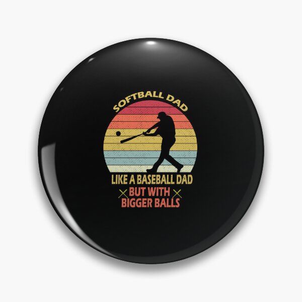 Item preview, Softball Dad Like A Baseball Dad With Bigger Balls designed and sold by shop-dk.