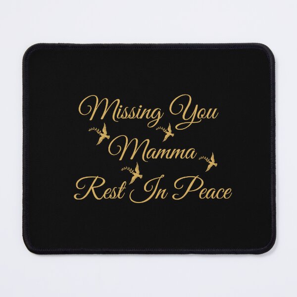 Item preview, Missing you Mamma rest in peace designed and sold by TheRightHonMP.