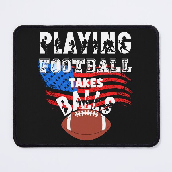 Item preview, PLAYING FOOTBALL TAKES BALLS, FOOTBALL HUMOR, FOOTBALL SEASON, TAKES BALLS designed and sold by R B Chrystal.