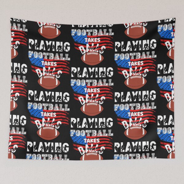 Item preview, PLAYING FOOTBALL TAKES BALLS, FOOTBALL HUMOR, FOOTBALL SEASON, TAKES BALLS designed and sold by R B Chrystal.