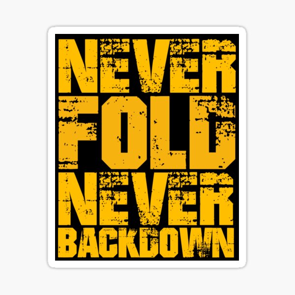 never-fold-never-backdown-sticker-for-sale-by-vpaints-redbubble