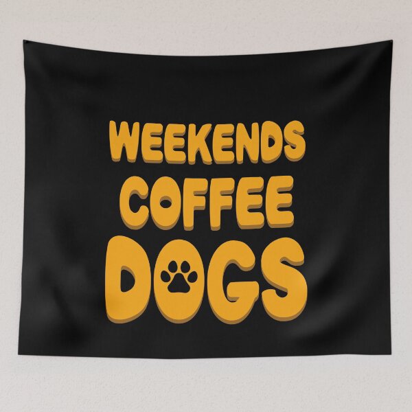 Item preview, Weekends Coffee and Dogs designed and sold by Miaramar.