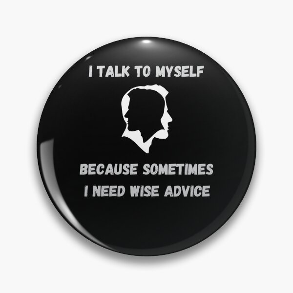 Item preview, I talk to myself because sometimes I need wise advice. Classic t-shirts.  designed and sold by ConradoBullhead.