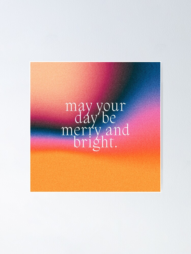 may-your-day-be-merry-and-bright-christmas-quote-meme-poster-for-sale