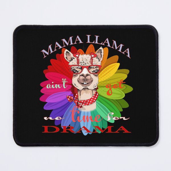 Item preview, Mama llama ain't got time for your drama  designed and sold by david parry.