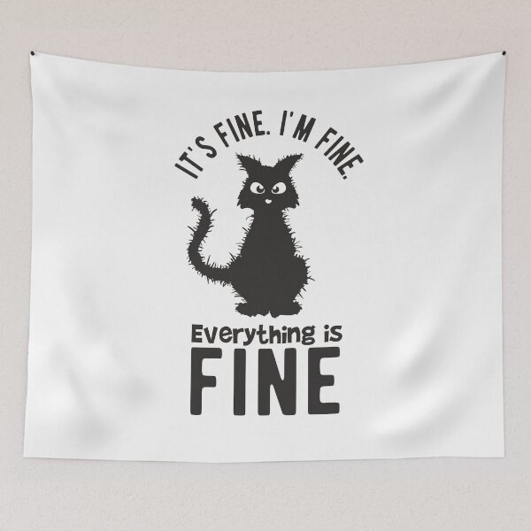 Item preview, It is fine. I am fine. Black cat in shock designed and sold by camelsvg.
