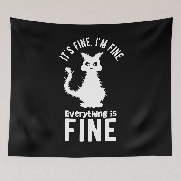 Item preview, It is fine. I am fine. Black cat in shock designed and sold by camelsvg.