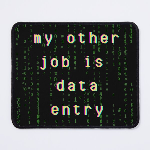 Item preview, My Other Job is Data Entry designed and sold by VirtualFaries.