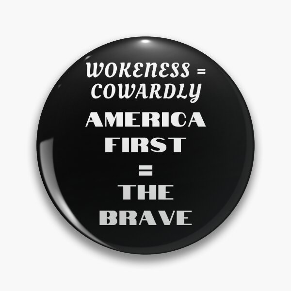 Item preview, Wokeness = Cowardly, America First = The Brave designed and sold by Cowboy Folly.