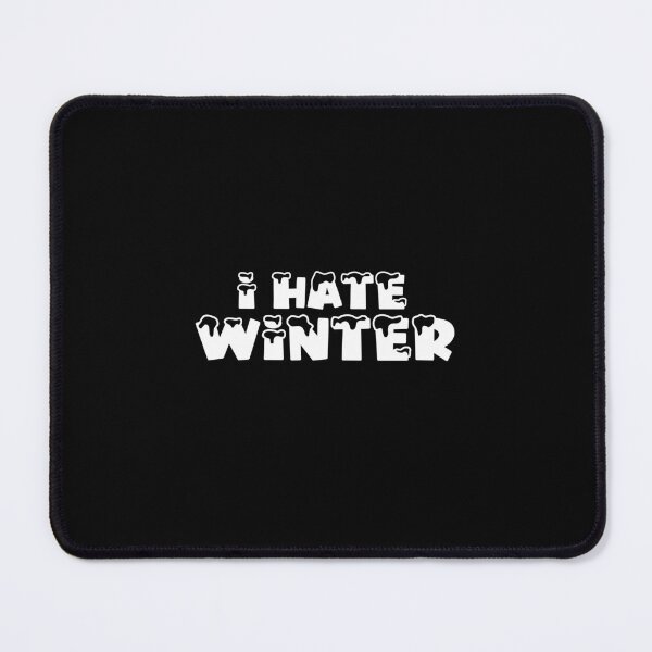 Item preview, I Hate Winter - Funny Winter Saying designed and sold by NECHSTORE.