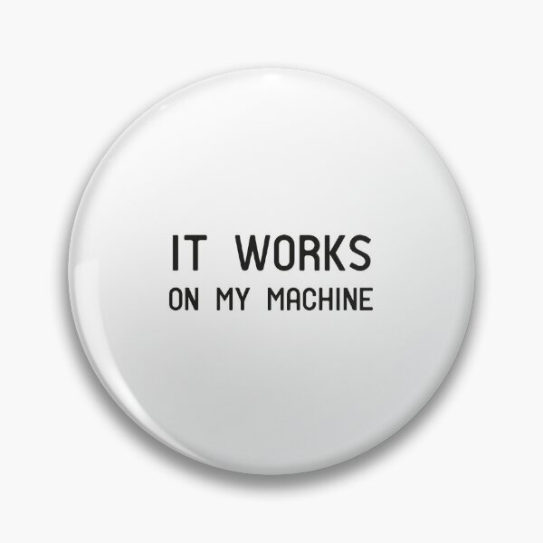 Item preview, It works on my Machine - Programming, It works on my Machine,Computer Science designed and sold by RedArtsDesign.