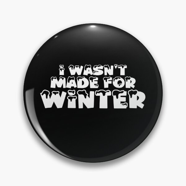 Item preview, I Wasn't Made For Winter designed and sold by NECHSTORE.