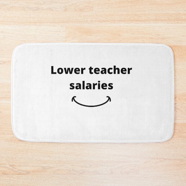 Item preview, Lower teacher salaries teacher's designed and sold by zyteam.