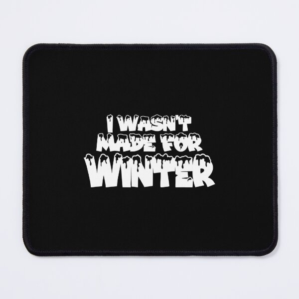 Item preview, I Wasn't Made For Winter, Funny Winter Joke designed and sold by NECHSTORE.