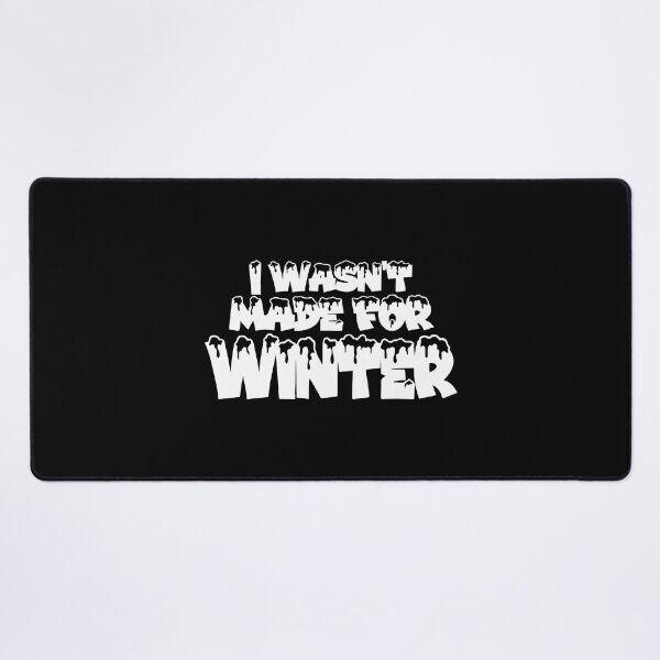 Item preview, I Wasn't Made For Winter, Funny Winter Joke designed and sold by NECHSTORE.
