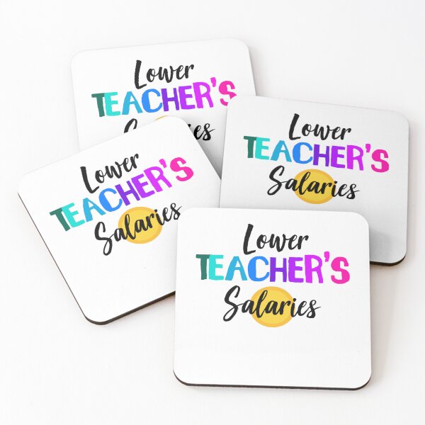 Item preview, Lower Teacher Salaries designed and sold by yssnyd.