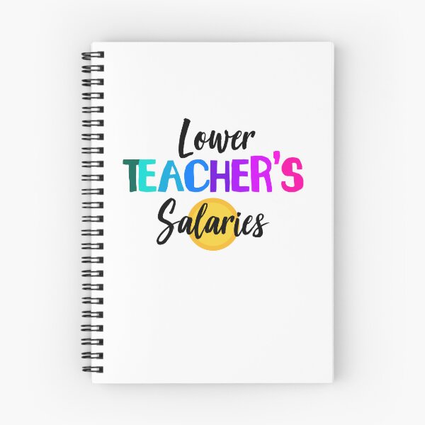 Item preview, Lower Teacher Salaries designed and sold by yssnyd.