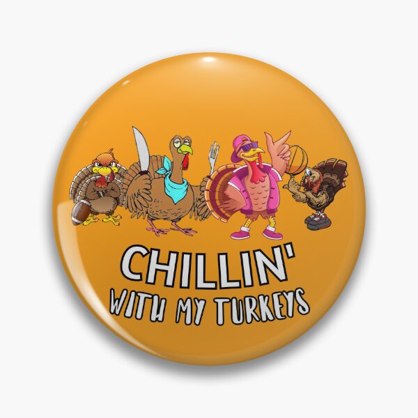 Item preview, Thanksgiving happy quote "Chillin' with my Turkeys" design- Party Mathing Outfits - Family,Kids,Boys,Cousin,Girls,Crew,Team designed and sold by Alessandro Portavoce.