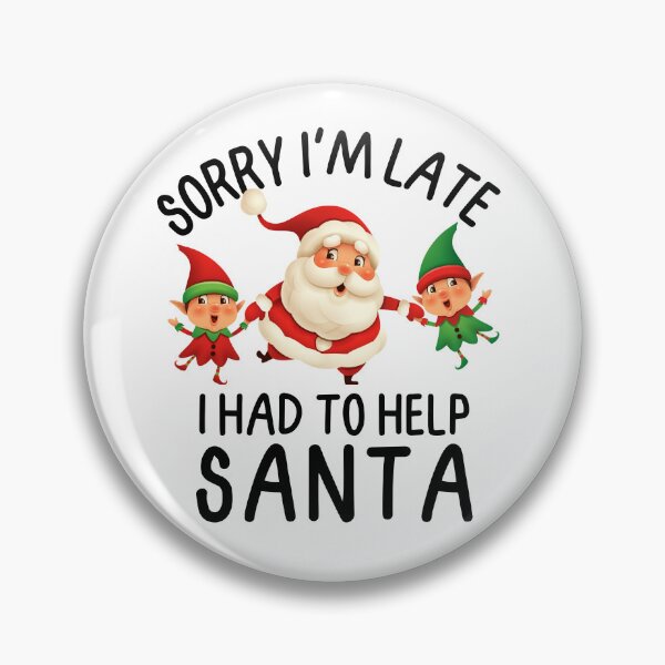 Item preview, Sorry I'm late I had to help santa designed and sold by FlippinTurtles.