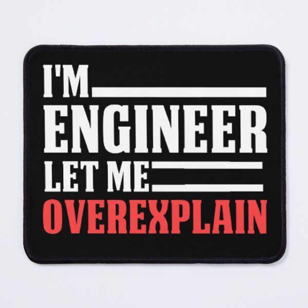 Item preview, I'm Engineer Let Me Overexplain  designed and sold by AYACHI90.