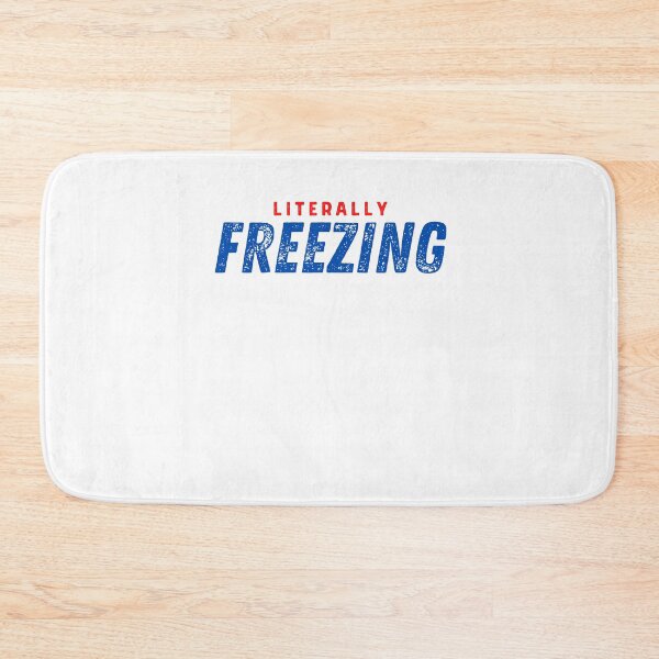 Item preview, I Am Literally Freezing Cold designed and sold by AmberSiraj.