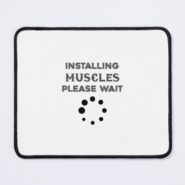 Item preview, Installing Muscles Please Wait - Funny Gym Workout Quote designed and sold by RedArtsDesign.