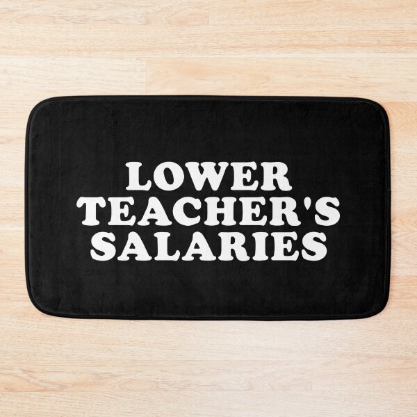 Item preview, Lower teacher salaries designed and sold by ambaart.