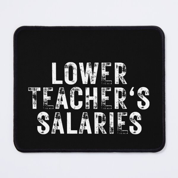 Item preview, Lower teacher salaries designed and sold by ambaart.