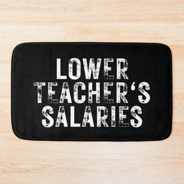 Item preview, Lower teacher salaries designed and sold by ambaart.