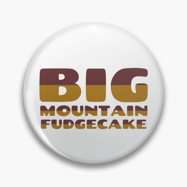 Item preview, Big Mountain Fudgecake designed and sold by SlobberKnocker.