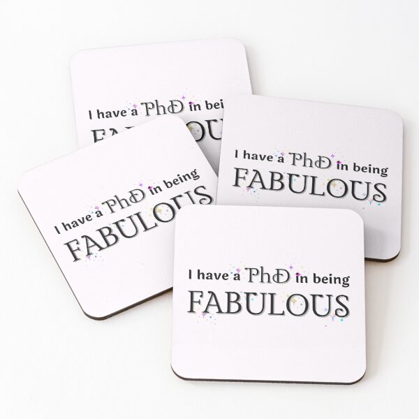 Item preview, I have a PhD in being FABULOUS designed and sold by FlakeyBiscuit3.
