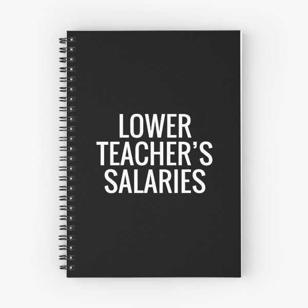 Item preview, Funny Lower Teachers Salaries, Funny Gift For Teachers designed and sold by MoStorish.