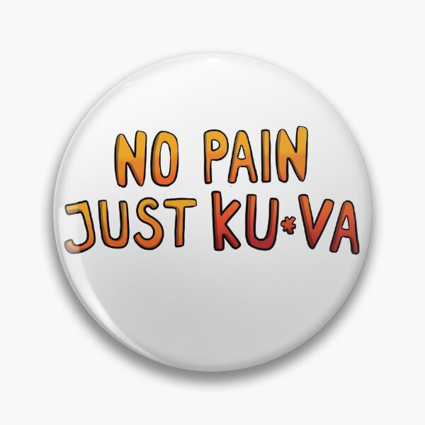 Item preview, No pain just ku*va designed and sold by Sikkpen.