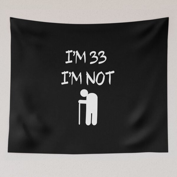 Item preview, I'm 33 I'm Not old, 33th designed and sold by El-kournafi.