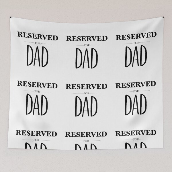Item preview, Reserved For Dad designed and sold by SquirrelPants87.