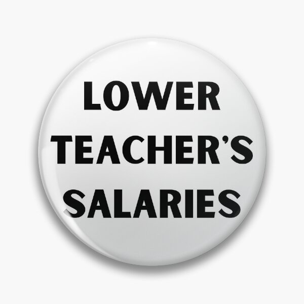 Item preview, lower teacher's salaries ,gift for teacher's designed and sold by ABDFRTRENDS ⭐⭐⭐⭐⭐.