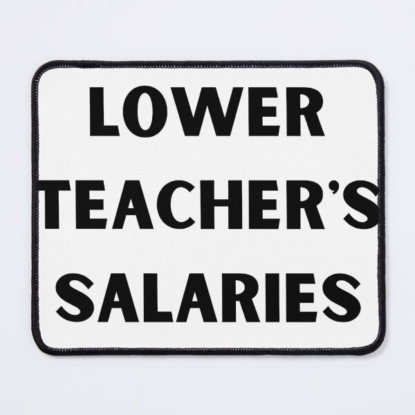 Item preview, lower teacher's salaries ,gift for teacher's designed and sold by ABDFRTRENDS ⭐⭐⭐⭐⭐.